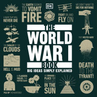 The World War I Book: Big Ideas Simply Explained