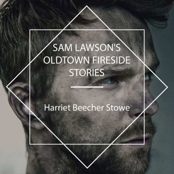 Sam Lawson's Oldtown Fireside Stories