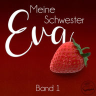 Meine Schwester Eva: Band 1