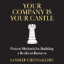 Your Company Is Your Castle: Proven Methods for Building a Resilient Business