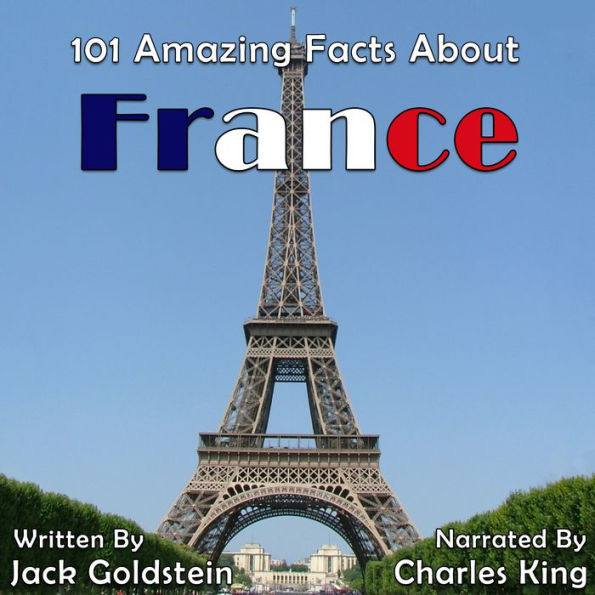 101 Amazing Facts About France