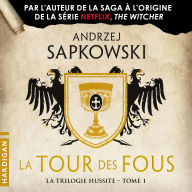 La Tour des Fous: La Trilogie hussite, T1