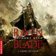 L'Appel du loup: Raven Blade, T1