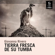 Tierra fresca de su tumba