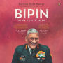 Bipin: The Man Behind the Uniform