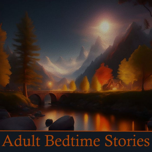 Bedtime Stories For Adults: Perfect classic literature to listen to before bed