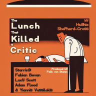 The Lunch That Killed a Critic