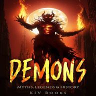 Demons: Myths, Legends & History