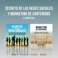 Secretos De Las Redes Sociales y Marketing de Contenidos: 2 Libros en 1