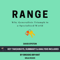 Summary: Range: Why Generalists Triumph in a Specialized World by David Epstein: Key Takeaways, Summary & Analysis Included