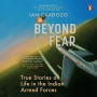 Beyond Fear: True Stories on Life in the Indian Armed Forces