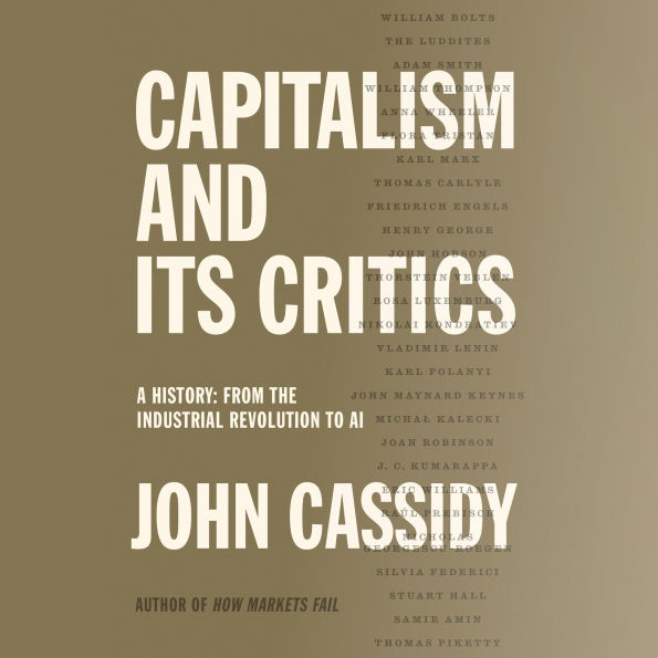 Capitalism and Its Critics: A History: From the Industrial Revolution to AI