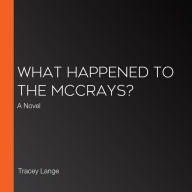 What Happened to the McCrays?: A Novel