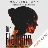 Die Flamme: Magie des Feuers