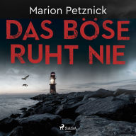 Das Böse ruht nie (Ostsee-Krimis 1)