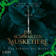 Die Schwarzen Musketiere 2: Das Schwert der Macht (Abridged)