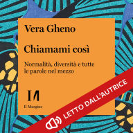 Chiamami così: Normalità, diversità e tutte le parole nel mezzo