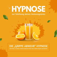 Hypnose zur Stärkung Deines Immunsystems - die 