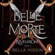 Belle Morte 2 - Belle Morte Libro 2: Revelations