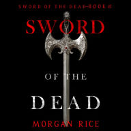 Sword of the Dead (Sword of the Dead-Book One): Digitally narrated using a synthesized voice