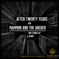 After Twenty Years, and Mammon and the Archer: Two short stories by O. Henry