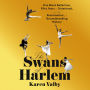 The Swans of Harlem: Five Black Ballerinas, Fifty Years of Sisterhood, and Their Reclamation of a Groundbreaking History