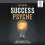 Success Psyche: Massive Actions That Will Illuminate Your Path to Success