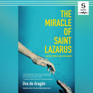 The Miracle of Saint Lazarus: A Mystery Twenty Years in the Making