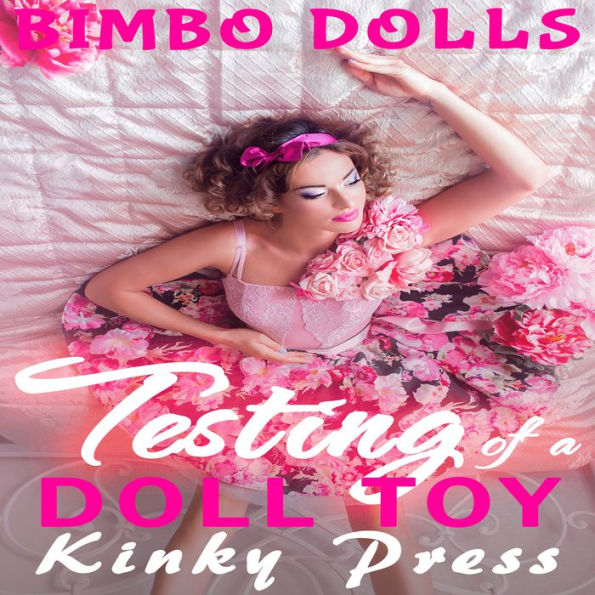 Testing Of A Doll Toy Bimbo Dolls By Kinky Press Ruby Rivers