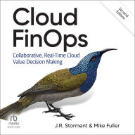 Cloud FinOps, 2nd Edition: Collaborative, Real-Time Cloud Value Decision Making