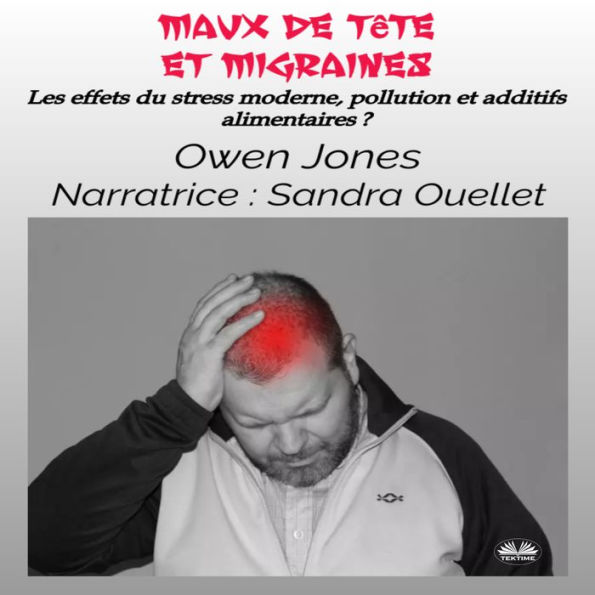 Maux De Tête Et Migraines: Les Effets Du Stress Moderne, Pollution Et Additifs Alimentaires¿?