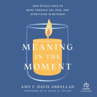 Meaning in the Moment: How Rituals Help Us Move Through Joy, Pain, and Everything in Between