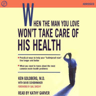 When the Man You Love Won't Take Care of His Health (Abridged)