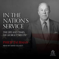 In the Nation's Service: The Life and Times of George P. Shultz
