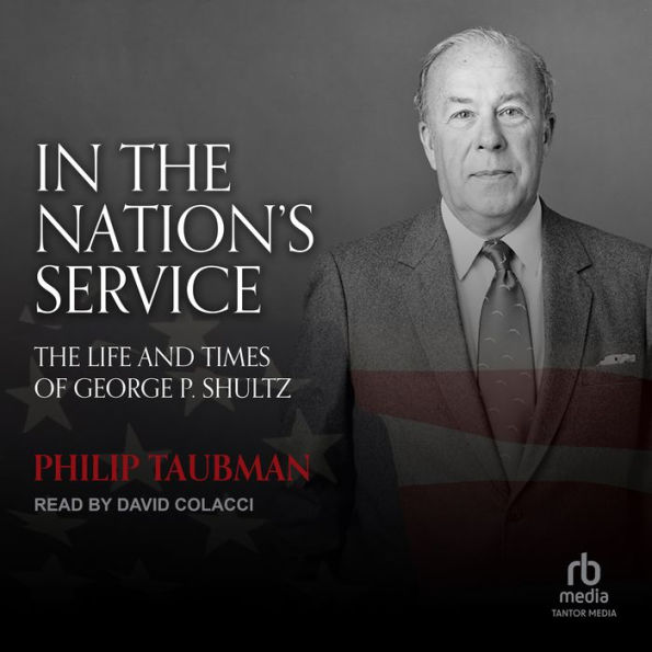 In the Nation's Service: The Life and Times of George P. Shultz