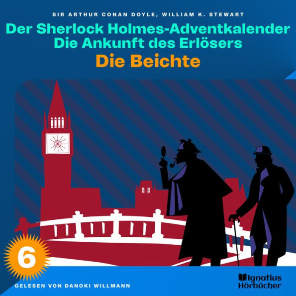 Die Beichte (Der Sherlock Holmes-Adventkalender: Die Ankunft des Erlösers, Folge 6)