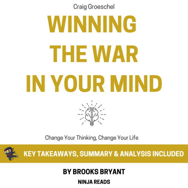 Summary: Winning the War in Your Mind: Change Your Thinking, Change ...