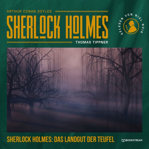 Sherlock Holmes: Das Landgut der Teufel - Eine neue Sherlock Holmes Kriminalgeschichte (Ungekürzt)