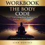 Workbook: The Body Code: Unlocking Your Body's Ability to Heal Itself