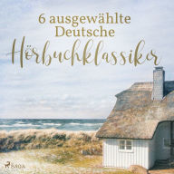 6 ausgewählte Deutsche Hörbuchklassiker