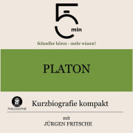 Platon: Kurzbiografie kompakt: 5 Minuten: Schneller hören - mehr wissen!