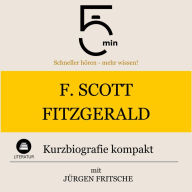 F. Scott Fitzgerald: Kurzbiografie kompakt: 5 Minuten: Schneller hören - mehr wissen!