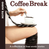 Coffee Break: A collection of four erotic stories