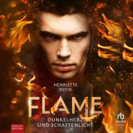 Dunkelherz und Schattenlicht: Flame 2