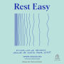 Rest Easy: Discover Calm and Abundance through the Radical Power of Rest