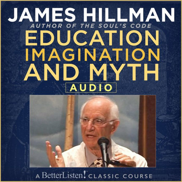 Education, Imagination and Myth with James Hillman