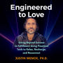 Engineered to Love: Going Beyond Success to Fulfillment Using Practical Tools to Relax, Recharge, and Reconnect