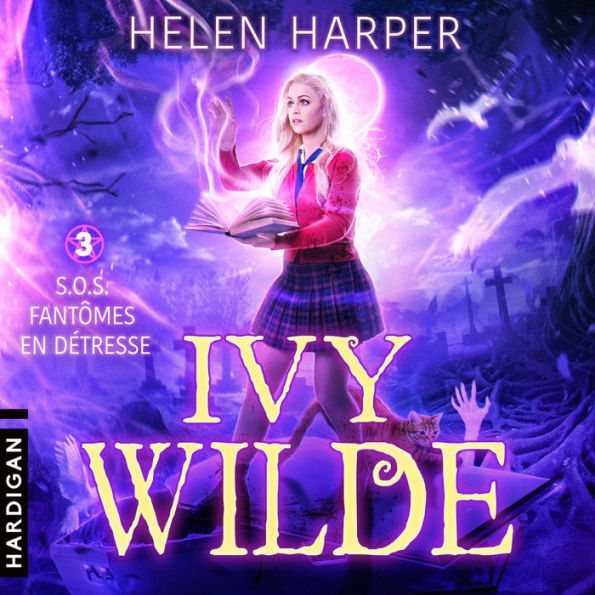 S.O.S. fantômes en détresse: Ivy Wilde, T3