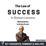 Summary: The Law of Success: In Sixteen Lessons by Napoleon Hill: Key Takeaways, Summary & Analysis