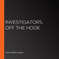 InvestiGators: Off the Hook